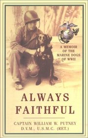 Always Faithful: A Memoir of the Marine Dogs of Wwii