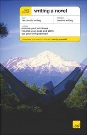 Teach Yourself Writing a Novel (Teach Yourself - General)