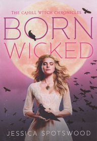 Born Wicked (Turtleback School & Library Binding Edition) (Cahill Witch Chronicles (Quality))