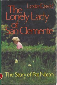 Lonely Lady of San Clemente; The Story of Pat Nixon