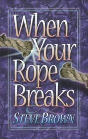 When Your Rope Breaks