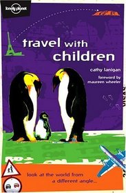 Lonely Planet Travel With Children (Lonely Planet Travel With Children)