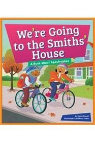 We're Going to the Smiths' House: A Book about Apostrophes (Punctuation Station)