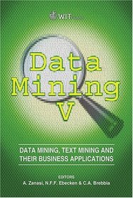 Data Mining V: Data Mining, Text Mining and Their Business Applications (Management Information System)