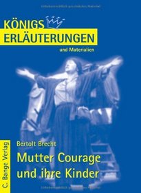 Mutter Courage und ihre Kinder. Erluterungen und Materialien. (Lernmaterialien)