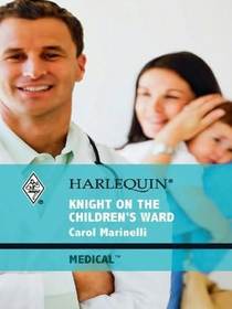 Knight on the Children's Ward (House of Kolovsky, Bk 3) (Harlequin Medical, No 447)