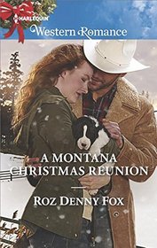 A Montana Christmas Reunion (Snowy Owl Ranchers, Bk 3) (Harlequin Western Romance, No 1623)