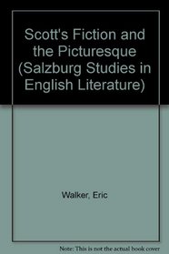 Scott's Fiction and the Picturesque (Salzburg Studies in English Literature)