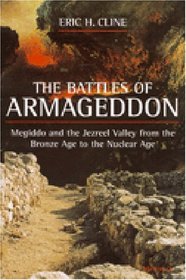The Battles of Armageddon : Megiddo and the Jezreel Valley from the Bronze Age to the Nuclear Age