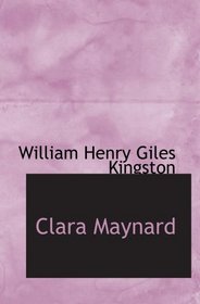 Clara Maynard: The True and the False