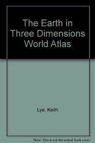 The Earth in Three Dimensions: A World Atlas and Pop-Up Globe