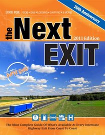 The Next Exit 2011: USA Interstate Exit Directory: the Most Complete Interstate Exit Directory