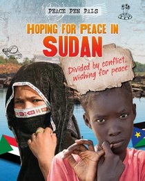 Hoping for Peace in Sudan: Divided by Conflict, Wishing for Peace (Peace Pen Pals)