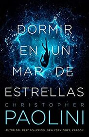 Dormir en un mar de estrellas (To Sleep in a Sea of Stars) (Spanish Edition)