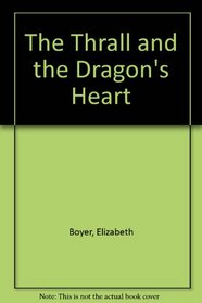 The Thrall and the Dragon's Heart (World of the Alfar, Bk 3)