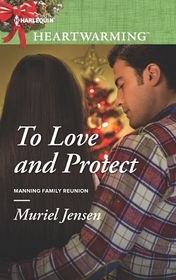 To Love and Protect (Manning Family Reunion, Bk 2) (Harlequin Heartwarming, No 117) (Larger Print)