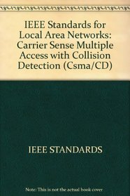 IEEE Standards for Local Area Networks: Carrier Sense Multiple Access with Collision Detection (Csma/CD)