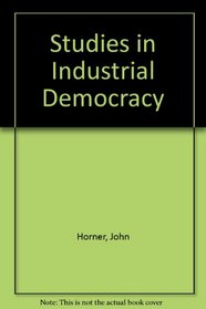 Studies in Industrial Democracy
