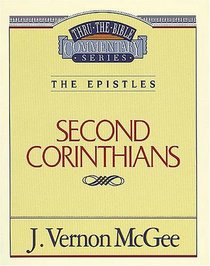 The Epistles: Second Corinthians (Thru the Bible Commentary, Vol 45)