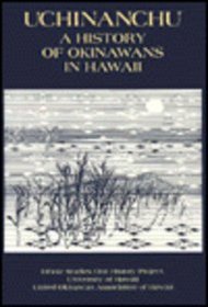 Uchinanchu: A History of Okinawans in Hawaii