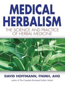 Medical Herbalism: Principles and Practices