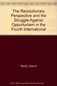 The Revolutionary Perspective and the Struggle Against Opportunism in the Fourth International