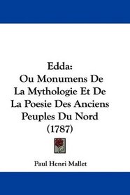 Edda: Ou Monumens De La Mythologie Et De La Poesie Des Anciens Peuples Du Nord (1787) (French Edition)