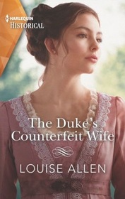 The Duke's Counterfeit Wife (Harlequin Historical, No 1617)