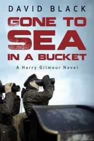 Gone to Sea in a Bucket (Harry Gilmour, Bk 1)