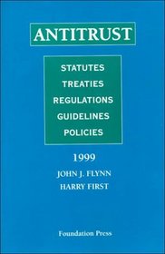 Antitrust: Statutes, Treaties, Regulations, Guidelines, Policies 1999