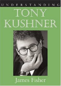 Understanding Tony Kushner (Understanding Contemporary American Literature)
