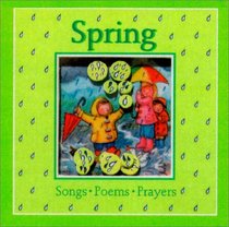 Spring : Songs, Poems, Prayers (Windows on the Seasons)