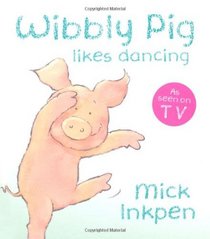 Wibbly Pig Likes Dancing