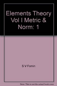 Elements of the Theory of Functions and Functional Analysis, Vol. I: Metric and Normed Spaces