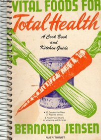 Vital Foods for Total Health With One Hundred Fifty Health-Building Meals