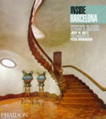 Inside Barcelona : Discovering the Classic Interiors of Barcelona (Inside...Series)