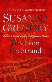 Blood on the Strand: Chaloner's Second Exploit in Restoration London (Thomas Chaloner Mysteries)