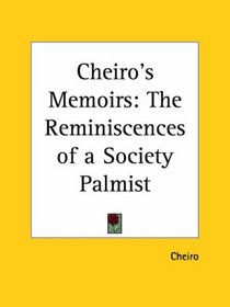 Cheiro's Memoirs: The Reminiscences of a Society Palmist