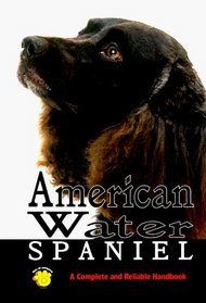 American Water Spaniel: A Complete and Reliable Handbook (Complete and Reliable Handbook)