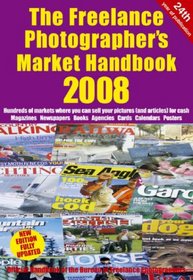 The Freelance Photographers Market Handbook 2008 2008 (Photography)