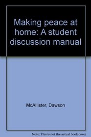 Making peace at home: A student discussion manual