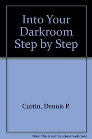 Into Your Darkroom Step by Step