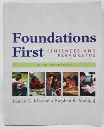 Foundations First with Reading and Excercises for Foundations First: Sentences and Paragraphs (Kirszner/Mandell, Foundations First with Readings)