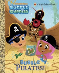 Bubble Pirates! (Bubble Guppies) (Little Golden Book)
