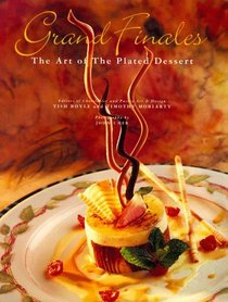 Grand Finales : The Art of the Plated Dessert (Grand Finales)