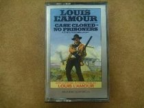 Louis L'amour --Case Closed, No Prisoners (A Chick Bowdrie Story)