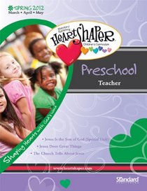 Preschool Teacher-Spring 2012 (HeartShaper Children's Curriculum)