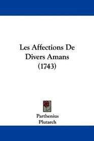 Les Affections De Divers Amans (1743) (French Edition)