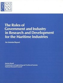 The Roles of Government and Industry in Research and Development for the Maritime Industries: An Interim Report