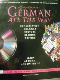German All The Way (cd): Learn at Home and On the Go (Living Language Series)